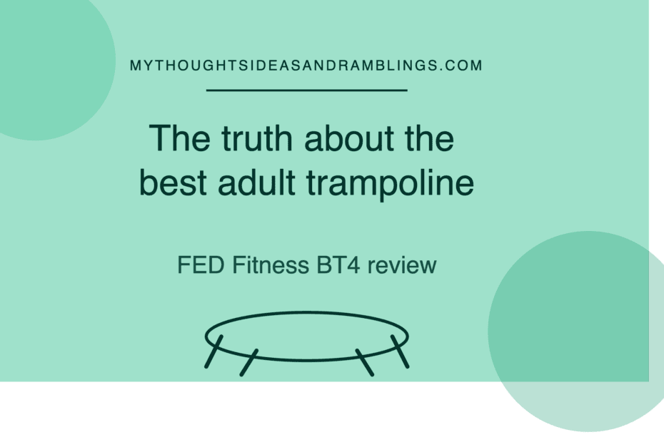 The Truth About The Best Adult Trampoline: FED Fitness BT4 Review