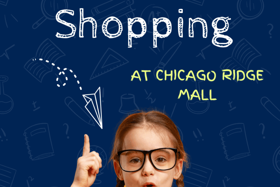 Excellent Back To School Shopping At Chicago Ridge Mall