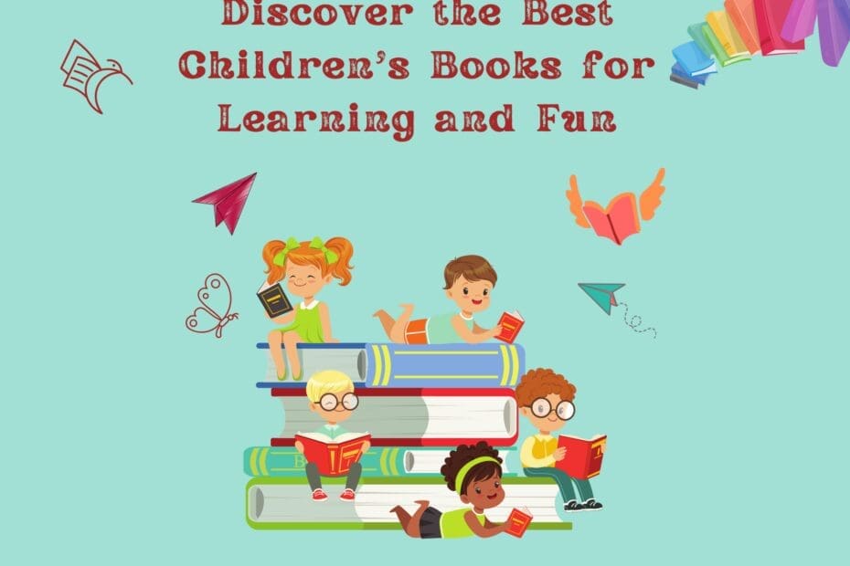 Discover the Best Children's Books for Learning and Fun
