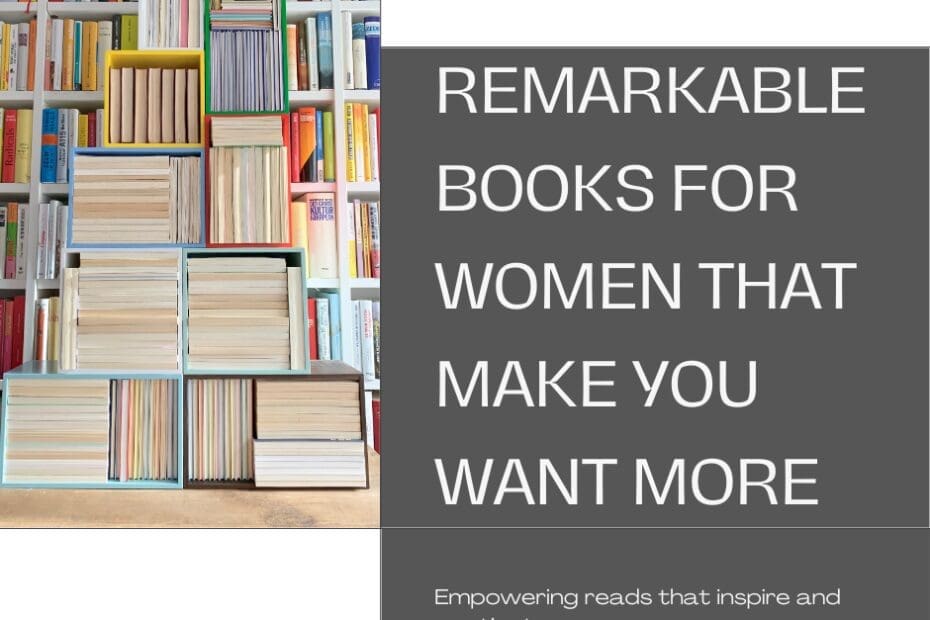Remarkable Books For Women That Make You Want More