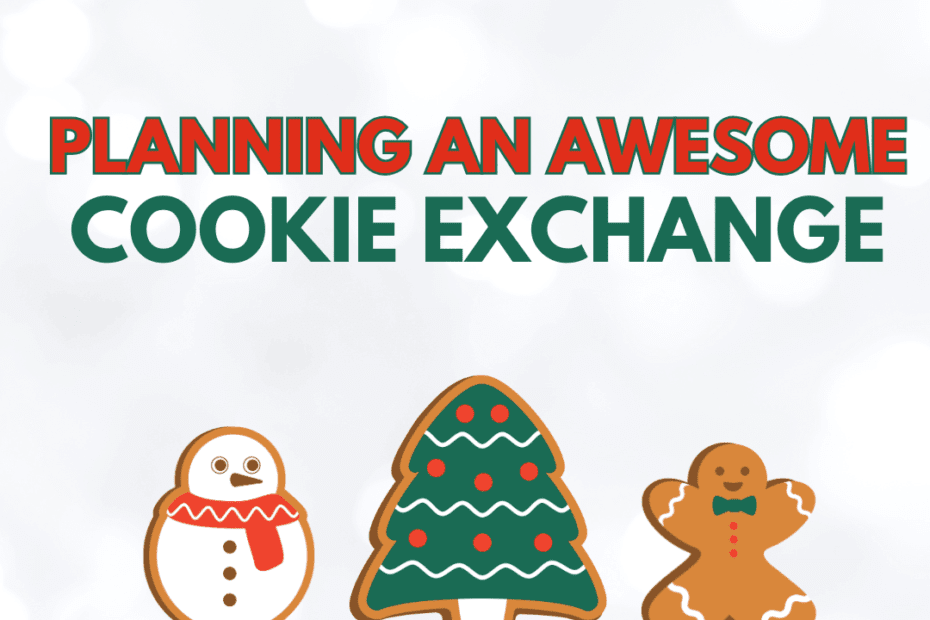 Planning An Awesome Cookie Exchange Quickly